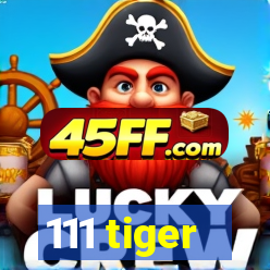 111 tiger